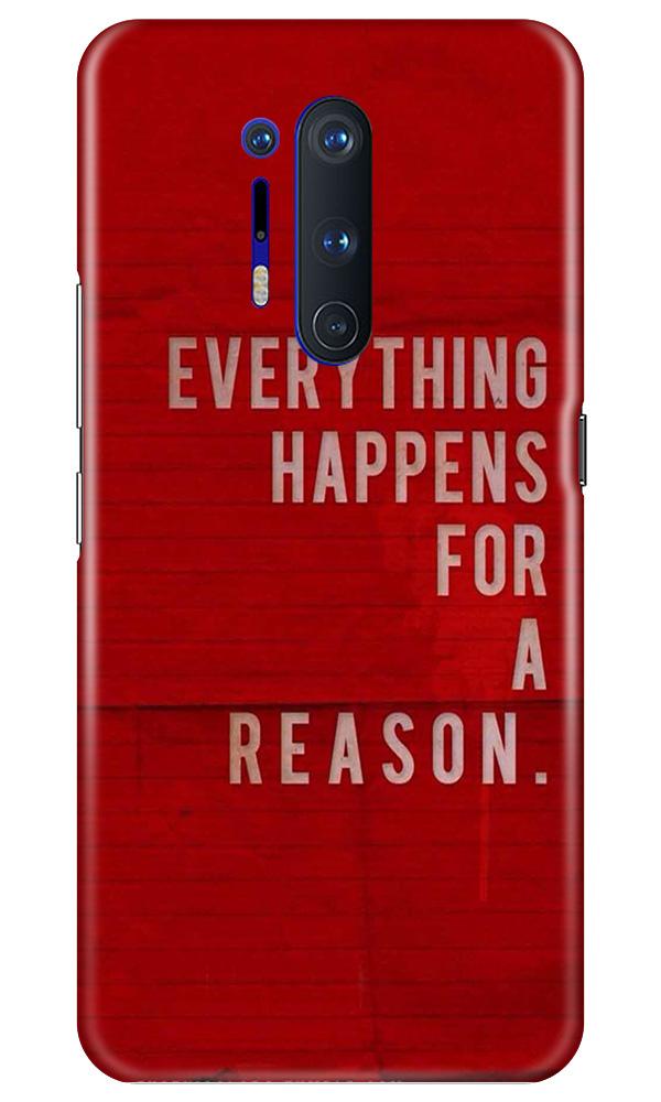 Everything Happens Reason Mobile Back Case for OnePlus 8 Pro (Design - 378)