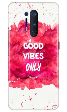 Good Vibes Only Mobile Back Case for OnePlus 8 Pro (Design - 393)