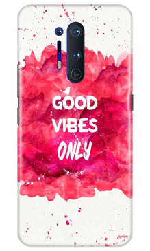 Good Vibes Only Mobile Back Case for OnePlus 8 Pro (Design - 393)