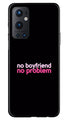 No Boyfriend No problem Case for OnePlus 9 Pro  (Design - 138)