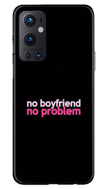 No Boyfriend No problem Mobile Back Case for OnePlus 9 Pro  (Design - 138)