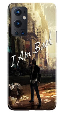 I am Back Mobile Back Case for OnePlus 9 Pro (Design - 296)