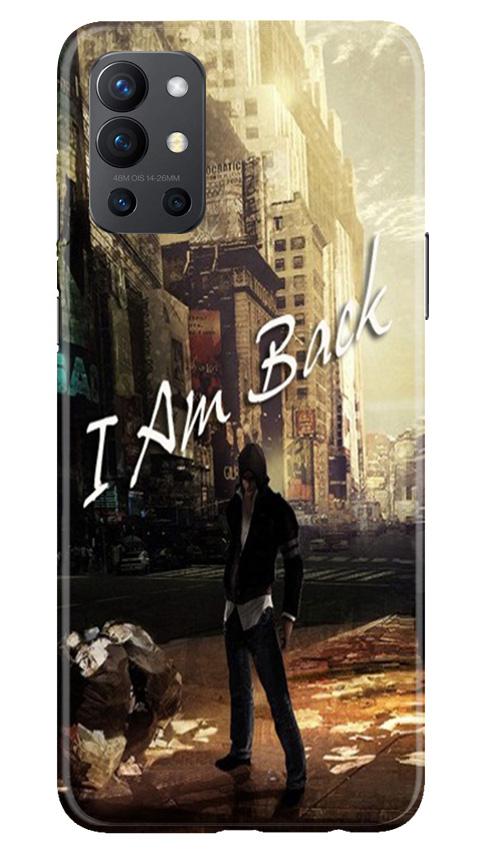 I am Back Case for OnePlus 9R (Design No. 296)