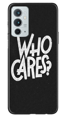 Who Cares Mobile Back Case for OnePlus 9RT 5G (Design - 94)