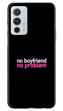 No Boyfriend No problem Mobile Back Case for OnePlus 9RT 5G  (Design - 138)