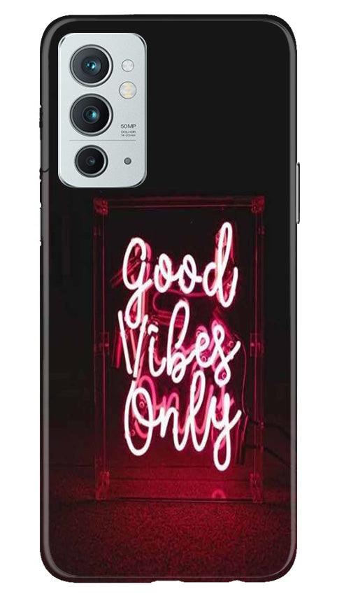 Good Vibes Only Mobile Back Case for OnePlus 9RT 5G (Design - 314)
