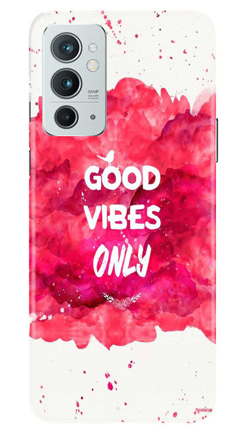 Good Vibes Only Mobile Back Case for OnePlus 9RT 5G (Design - 351)