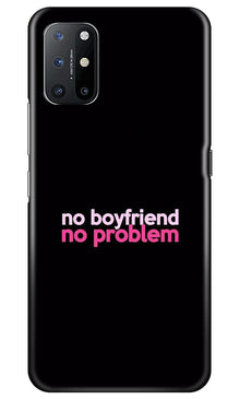 No Boyfriend No problem Mobile Back Case for OnePlus 8T  (Design - 138)