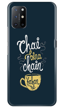 Chai Bina Chain Kahan Mobile Back Case for OnePlus 8T  (Design - 144)