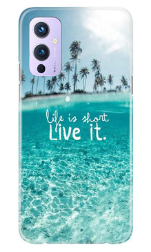 Life is short live it Mobile Back Case for OnePlus 9 (Design - 45)