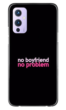 No Boyfriend No problem Mobile Back Case for OnePlus 9  (Design - 138)