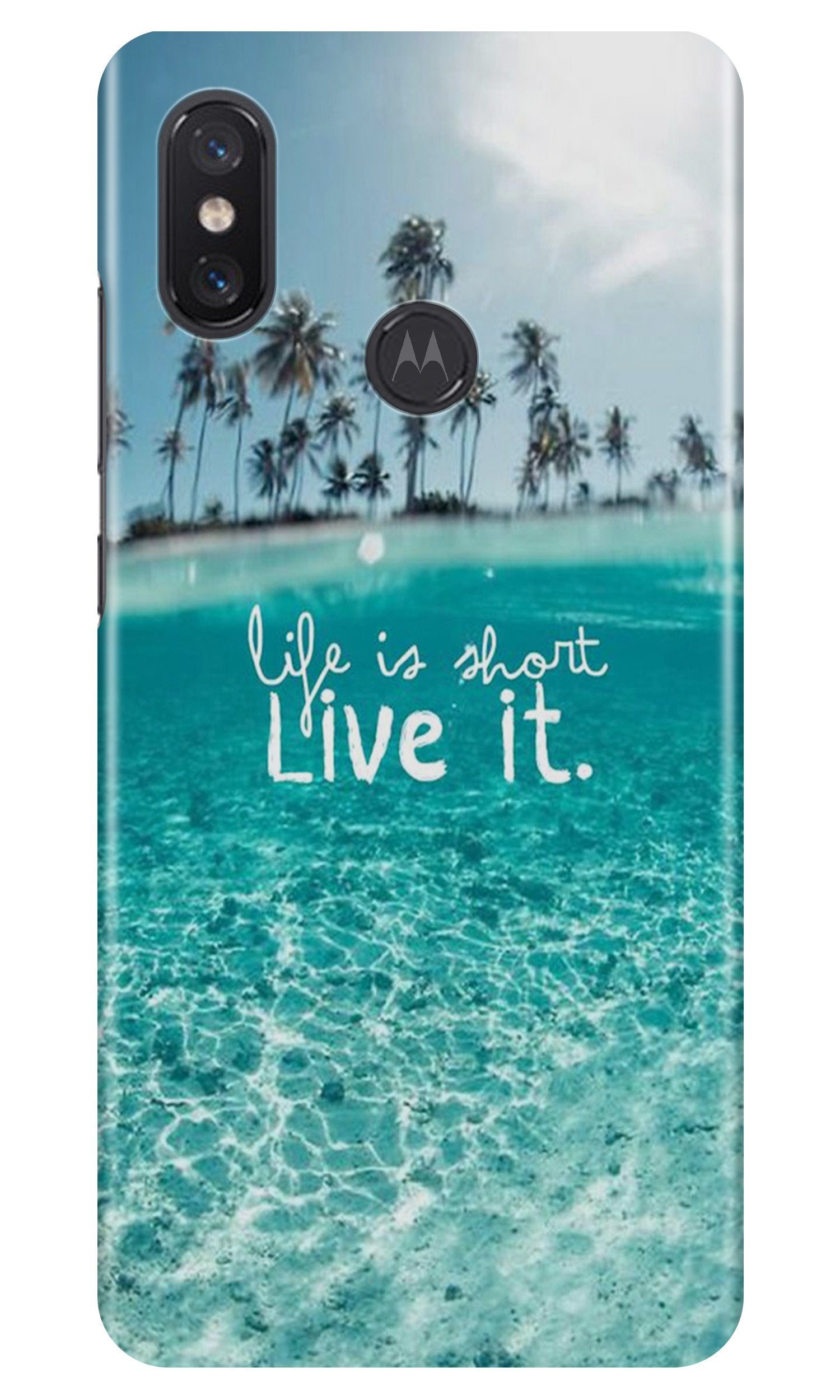 Life is short live it Case for Moto One Power
