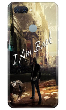 I am Back Mobile Back Case for Oppo A11K (Design - 296)