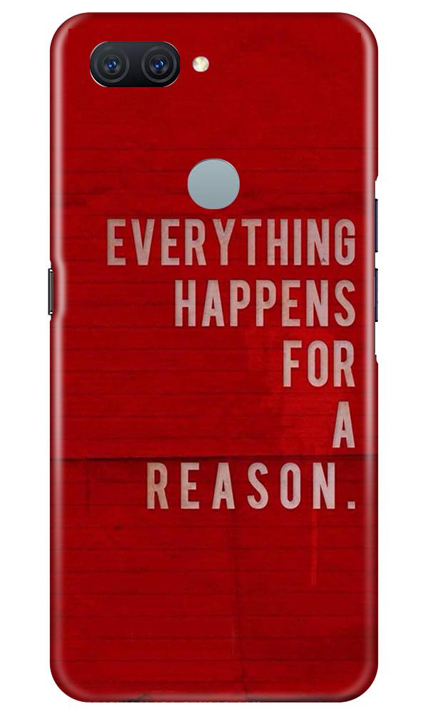 Everything Happens Reason Mobile Back Case for Oppo A11K (Design - 378)