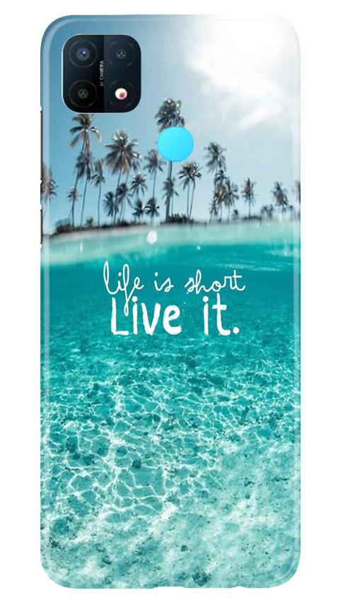 Life is short live it Case for Oppo A15