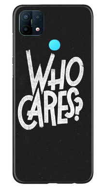 Who Cares Mobile Back Case for Oppo A15 (Design - 94)