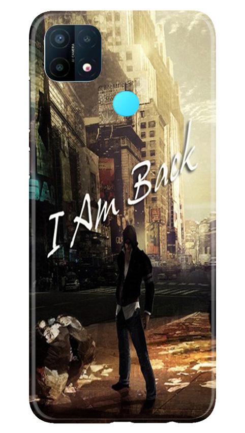 I am Back Case for Oppo A15 (Design No. 296)