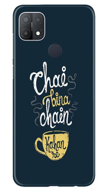 Chai Bina Chain Kahan Mobile Back Case for Oppo A15s  (Design - 144)