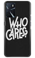 Who Cares Case for Oppo A16