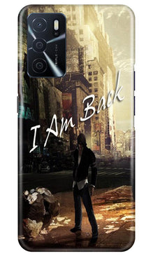 I am Back Mobile Back Case for Oppo A16 (Design - 296)