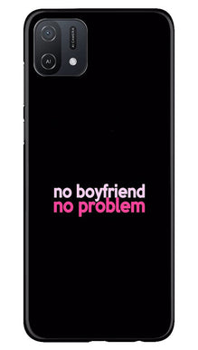 No Boyfriend No problem Mobile Back Case for Oppo A16K  (Design - 138)