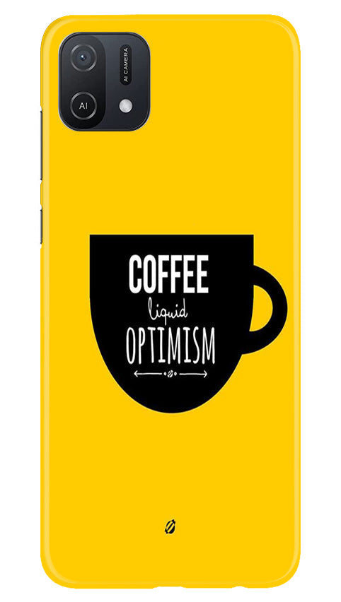 Coffee Optimism Mobile Back Case for Oppo A16K (Design - 313)