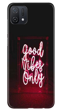 Good Vibes Only Mobile Back Case for Oppo A16K (Design - 314)