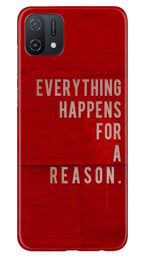 Everything Happens Reason Mobile Back Case for Oppo A16K (Design - 337)