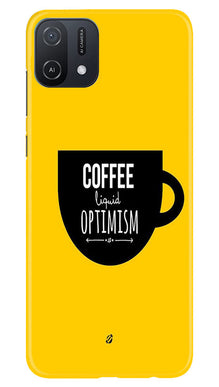 Coffee Optimism Mobile Back Case for Oppo A16e (Design - 313)