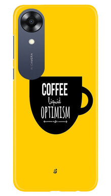 Coffee Optimism Mobile Back Case for Oppo A17K (Design - 313)