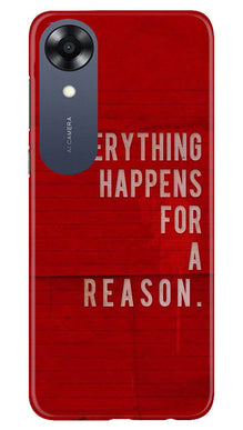 Everything Happens Reason Mobile Back Case for Oppo A17K (Design - 337)