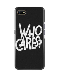 Who Cares Mobile Back Case for Oppo A1K (Design - 94)