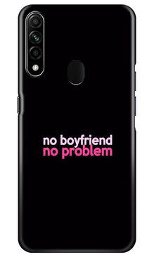 No Boyfriend No problem Mobile Back Case for Oppo A31  (Design - 138)