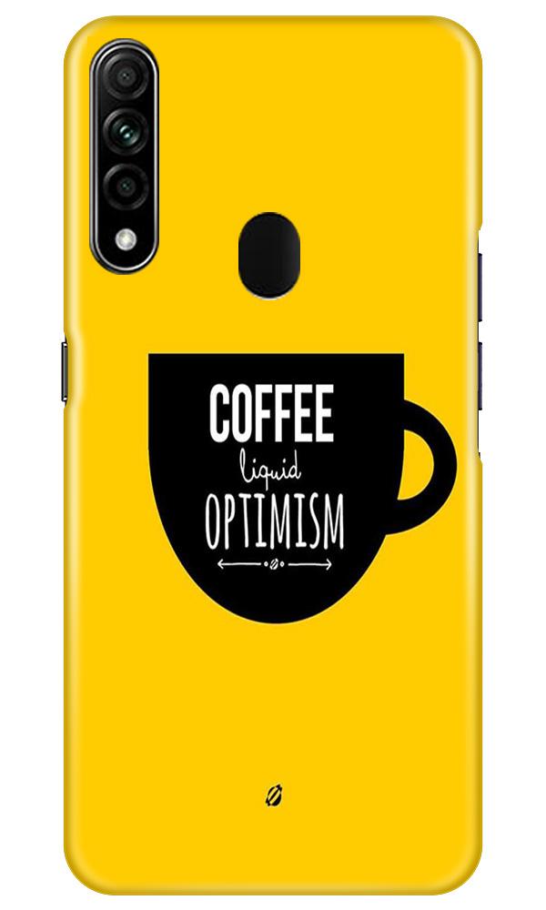 Coffee Optimism Mobile Back Case for Oppo A31 (Design - 353)