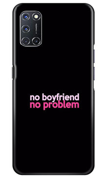 No Boyfriend No problem Mobile Back Case for Oppo A52  (Design - 138)