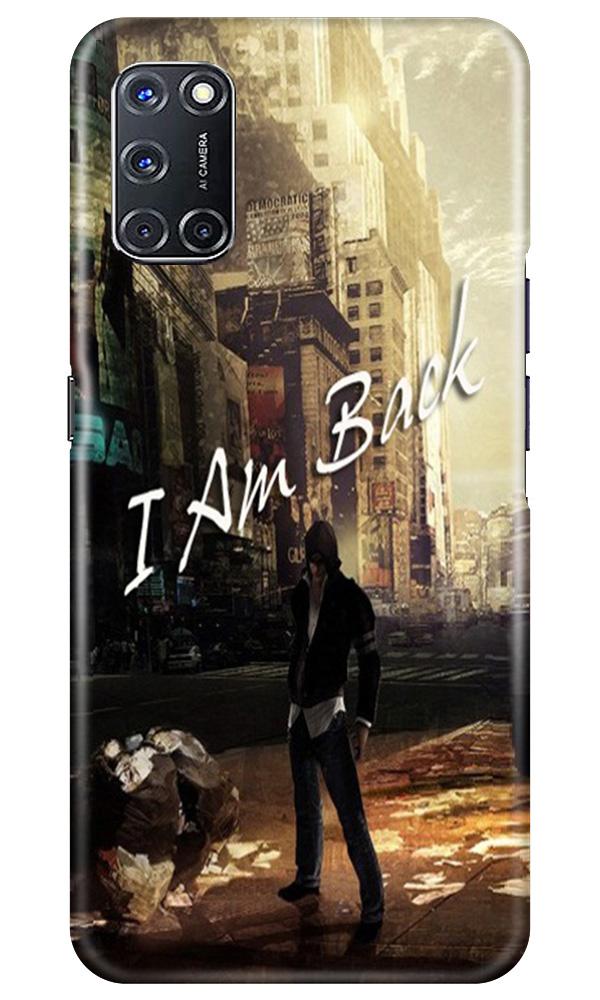 I am Back Case for Oppo A52 (Design No. 296)