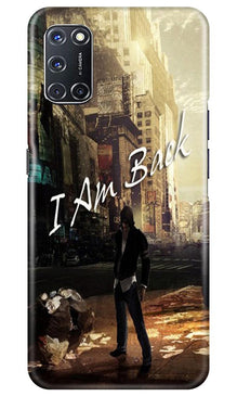 I am Back Mobile Back Case for Oppo A92 (Design - 296)