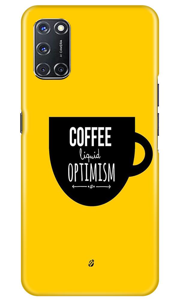 Coffee Optimism Mobile Back Case for Oppo A92 (Design - 353)