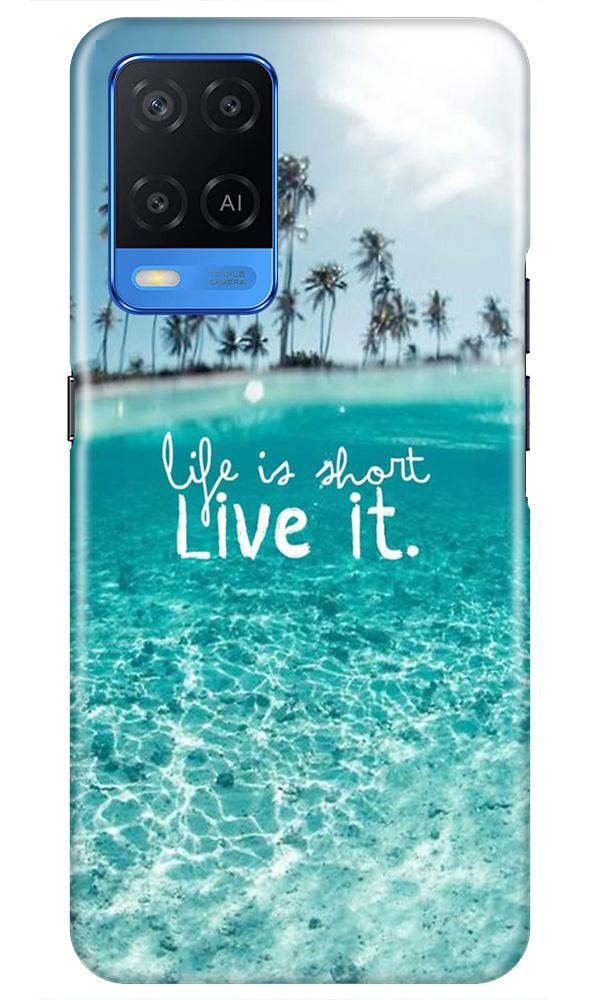 Life is short live it Case for Oppo A54