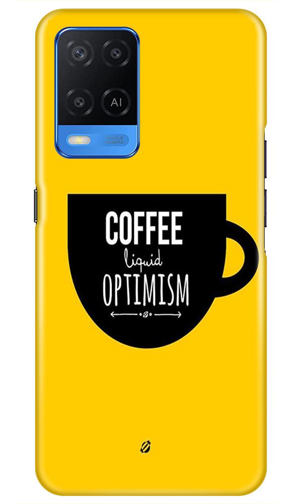 Coffee Optimism Mobile Back Case for Oppo A54 (Design - 353)