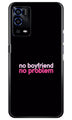 No Boyfriend No problem Case for Oppo A55  (Design - 138)