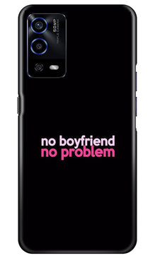 No Boyfriend No problem Mobile Back Case for Oppo A55  (Design - 138)
