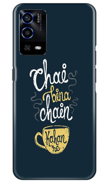 Chai Bina Chain Kahan Mobile Back Case for Oppo A55  (Design - 144)