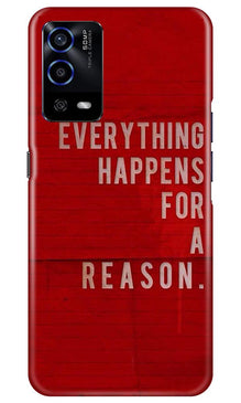 Everything Happens Reason Mobile Back Case for Oppo A55 (Design - 378)