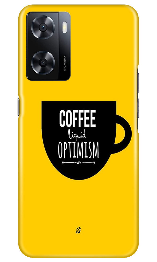 Coffee Optimism Mobile Back Case for Oppo A57 (Design - 313)