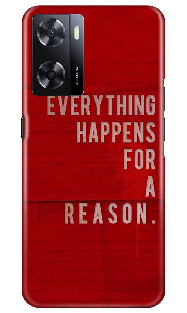 Everything Happens Reason Mobile Back Case for Oppo A57 (Design - 337)
