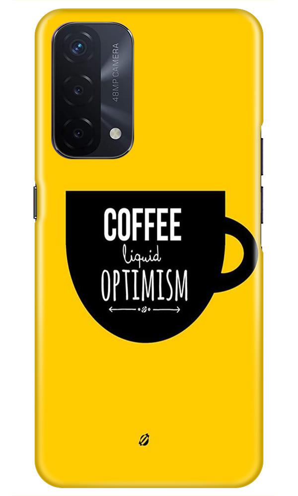 Coffee Optimism Mobile Back Case for Oppo A74 5G (Design - 353)