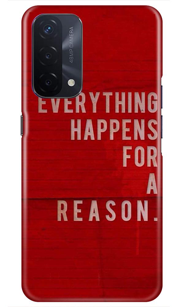 Everything Happens Reason Mobile Back Case for Oppo A74 5G (Design - 378)