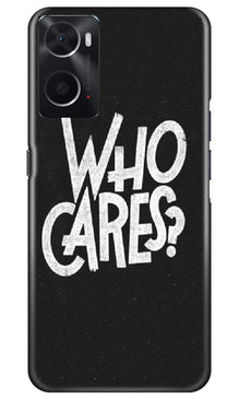 Who Cares Mobile Back Case for Oppo A96 (Design - 94)