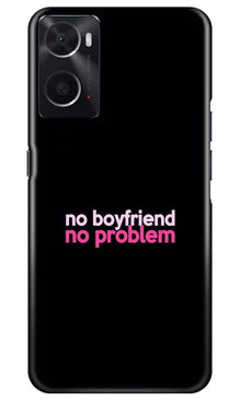 No Boyfriend No problem Mobile Back Case for Oppo A96  (Design - 138)